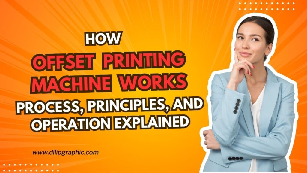 How Offset Printing Machine Works Process, Principles, and Operation Explained